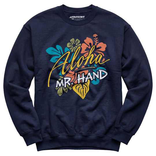 Aloha Mr. Hand - Unisex Sweatshirt