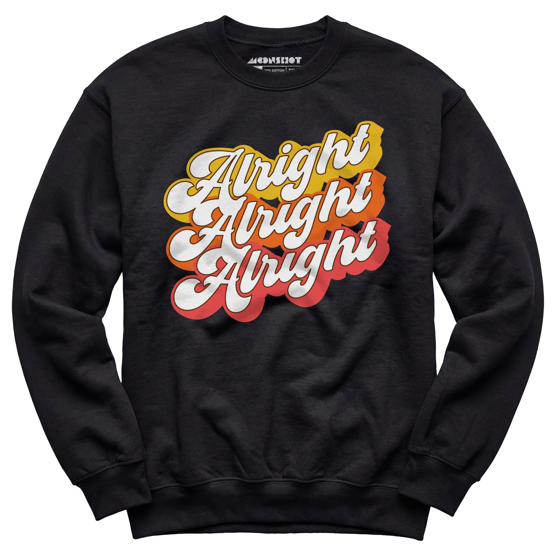 Alright Alright Alright - Unisex Sweatshirt