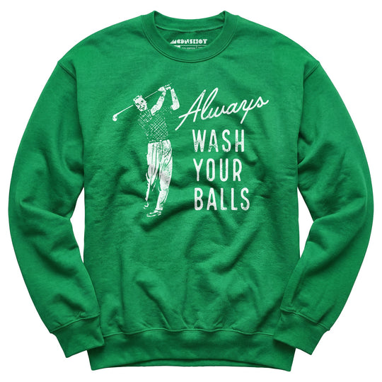 Always Wash Your Balls - Unisex Sweatshirt