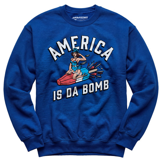 America is Da Bomb - Unisex Sweatshirt