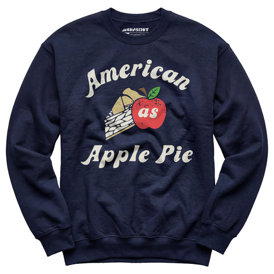 American As Apple Pie - Unisex Sweatshirt