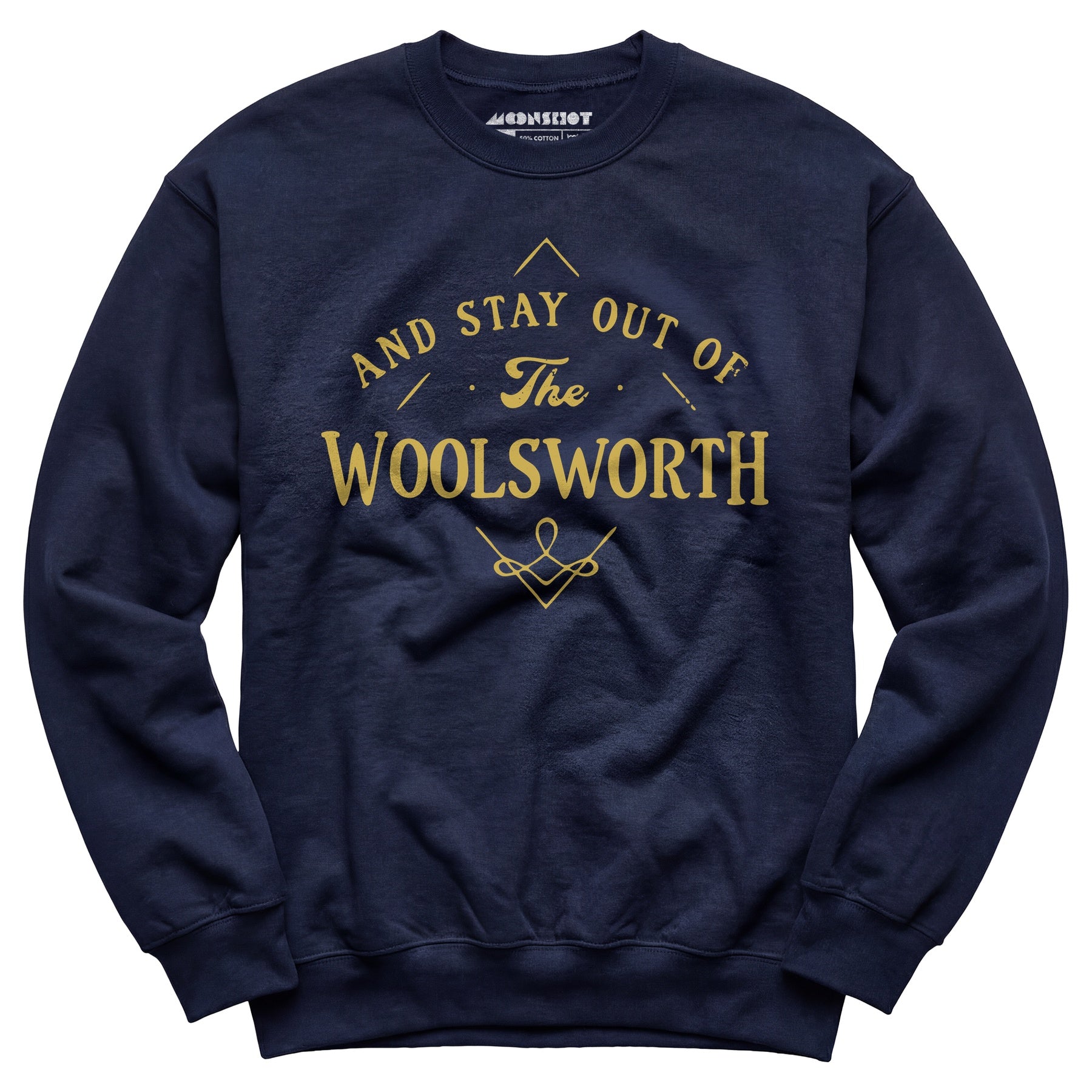 And Stay Out of The Woolsworth - Unisex Sweatshirt