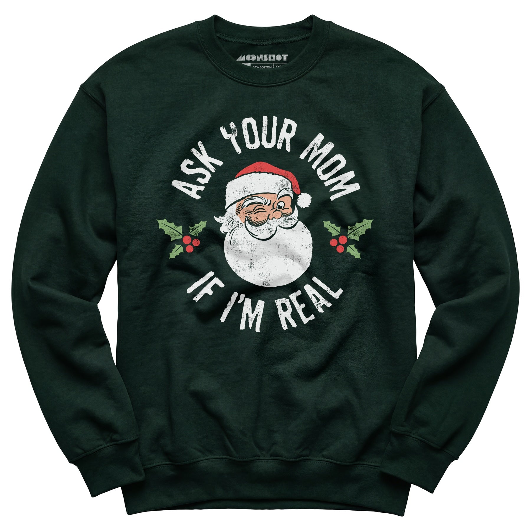 Ask Your Mom if I'm Real - Unisex Sweatshirt