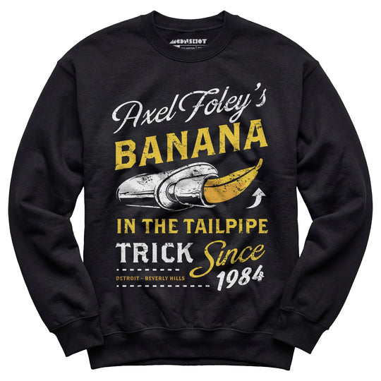 Axel Foley's Banana in the Tailpipe Trick - Unisex Sweatshirt