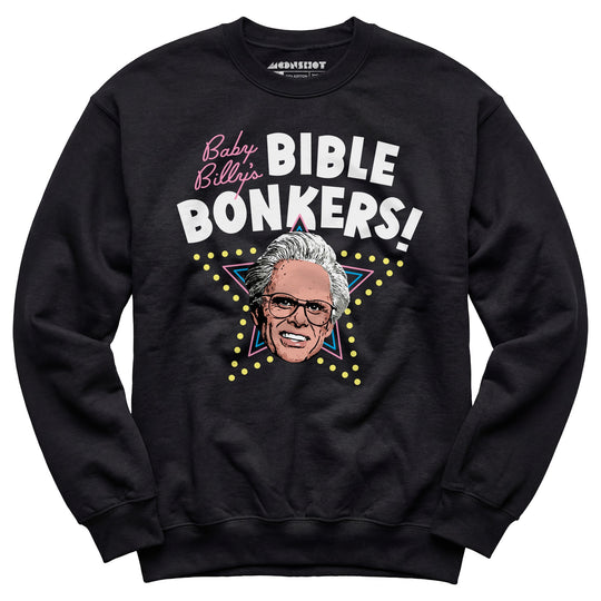 Baby Billy's Bible Bonkers - Unisex Sweatshirt