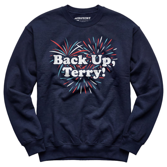 Back Up, Terry! - Unisex Sweatshirt