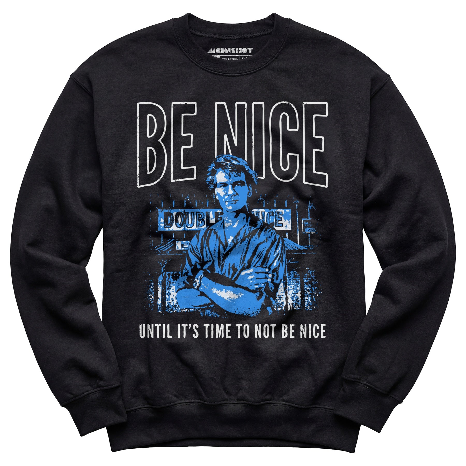 Be Nice Until It's Time to Not Be Nice - Unisex Sweatshirt