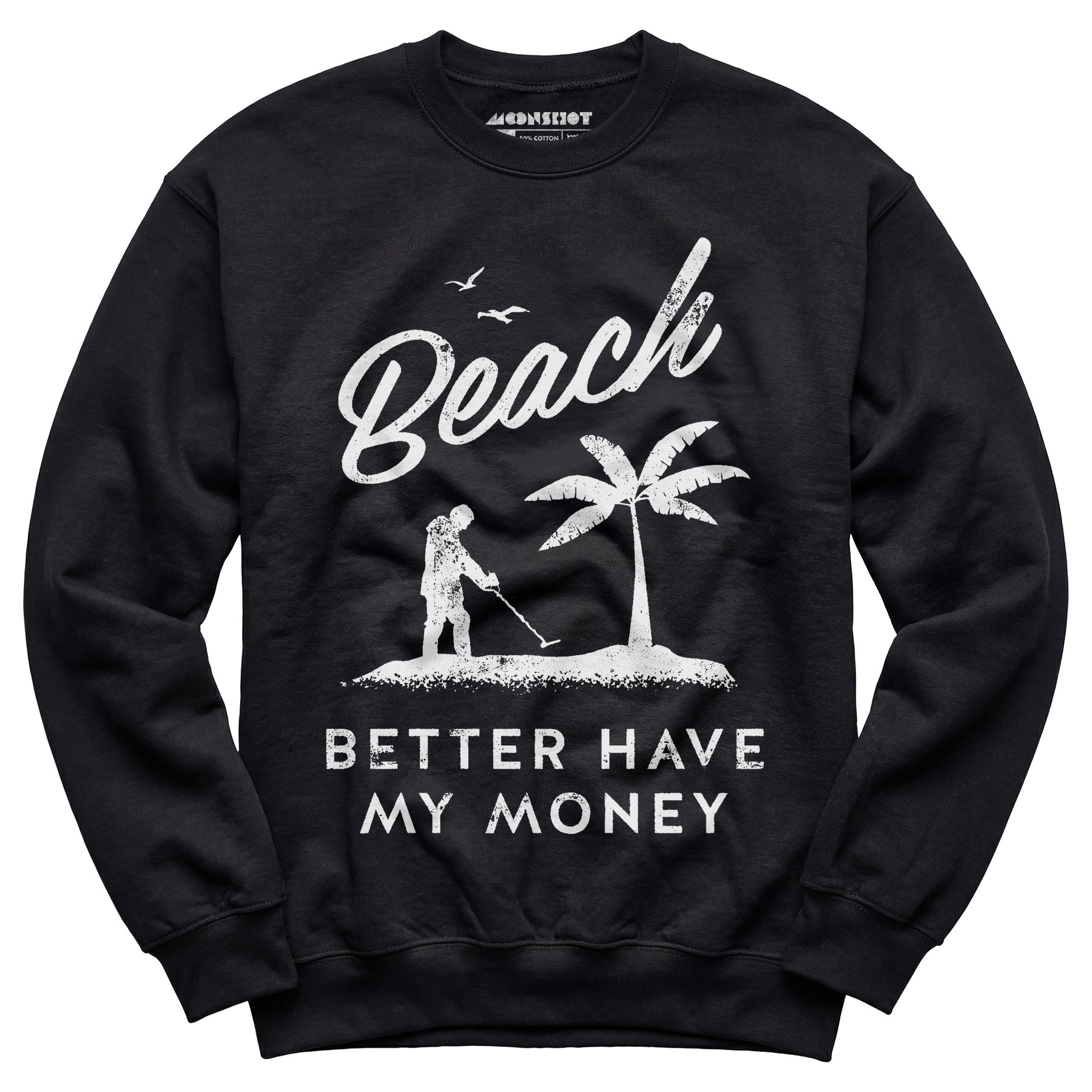 Beach Better Have My Money - Unisex Sweatshirt