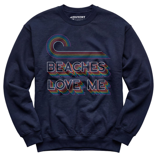 Beaches Love Me - Unisex Sweatshirt