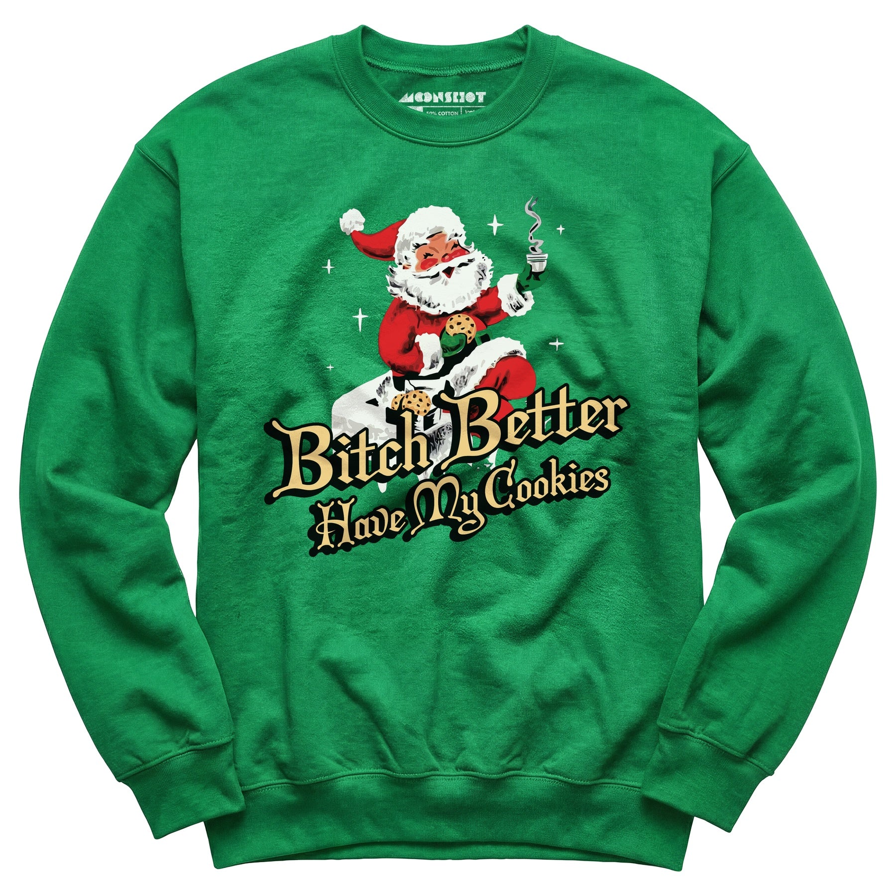 Bitch Better Have My Cookies - Unisex Sweatshirt
