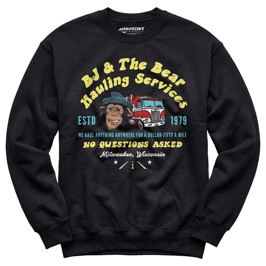 BJ & The Bear Hauling Services - Unisex Sweatshirt