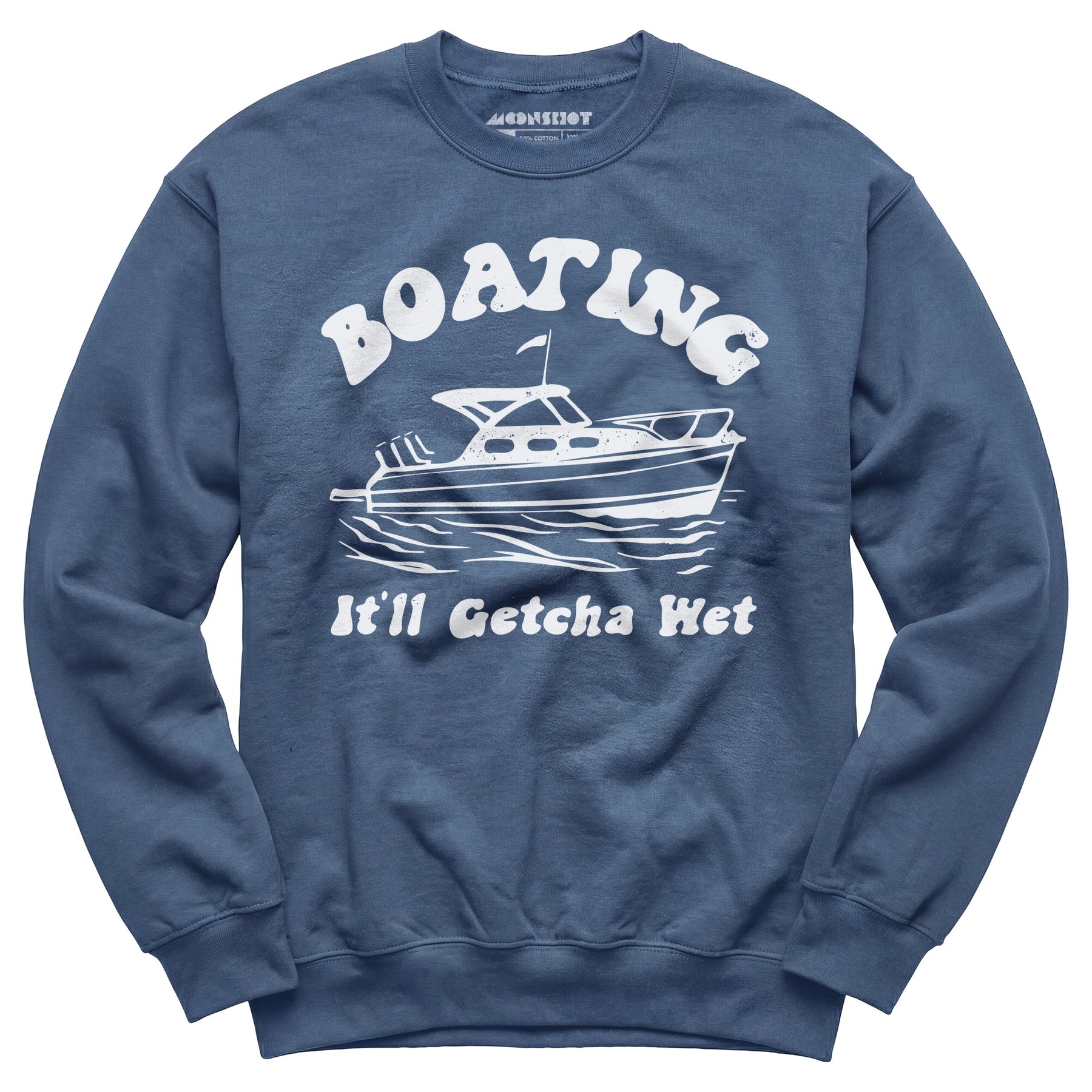 Boating It'll Getcha Wet - Unisex Sweatshirt