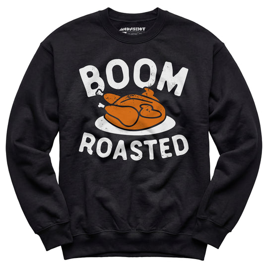 Boom Roasted - Unisex Sweatshirt