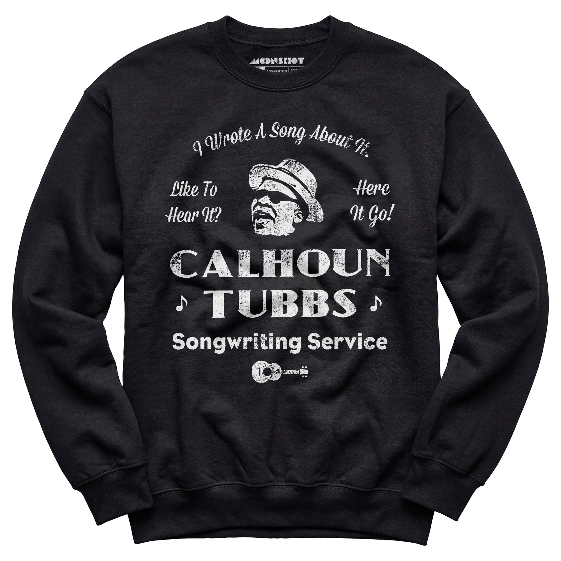 Calhoun Tubbs - I Wrote a Song About It - Unisex Sweatshirt