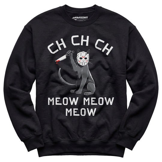 Ch Ch Ch Meow Meow Meow - Unisex Sweatshirt