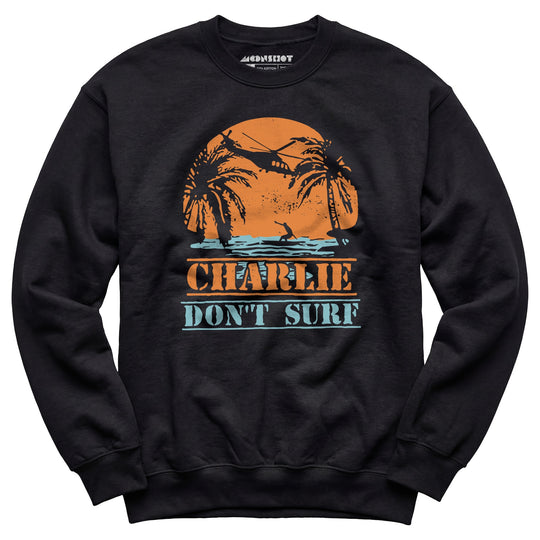 Charlie Don't Surf - Unisex Sweatshirt