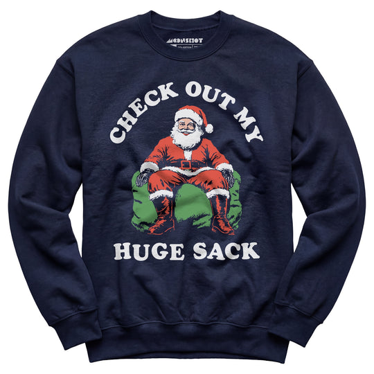 Check Out My Huge Sack - Unisex Sweatshirt