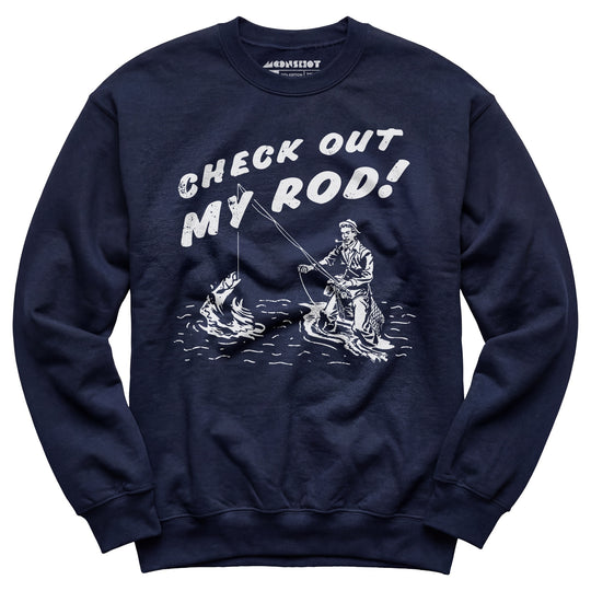 Check Out My Rod - Unisex Sweatshirt