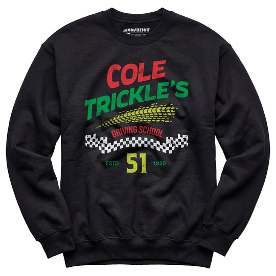 Cole Trickle's Driving School - Unisex Sweatshirt