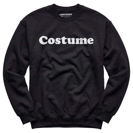 Funny Costume Textual - Unisex Sweatshirt