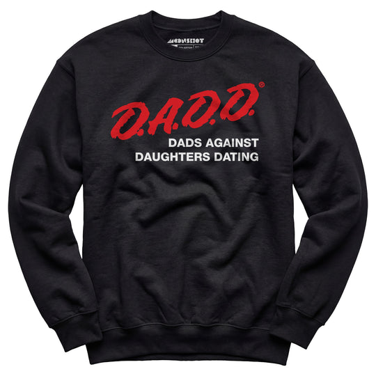 Dads Against Daughters Dating - Unisex Sweatshirt