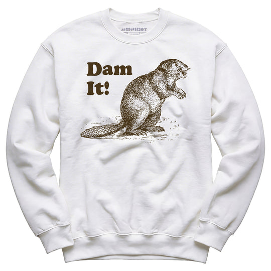 Dam It! - Unisex Sweatshirt