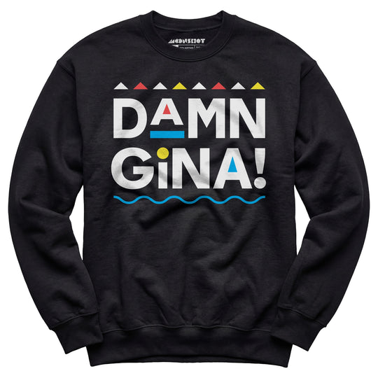 Damn Gina! - Unisex Sweatshirt