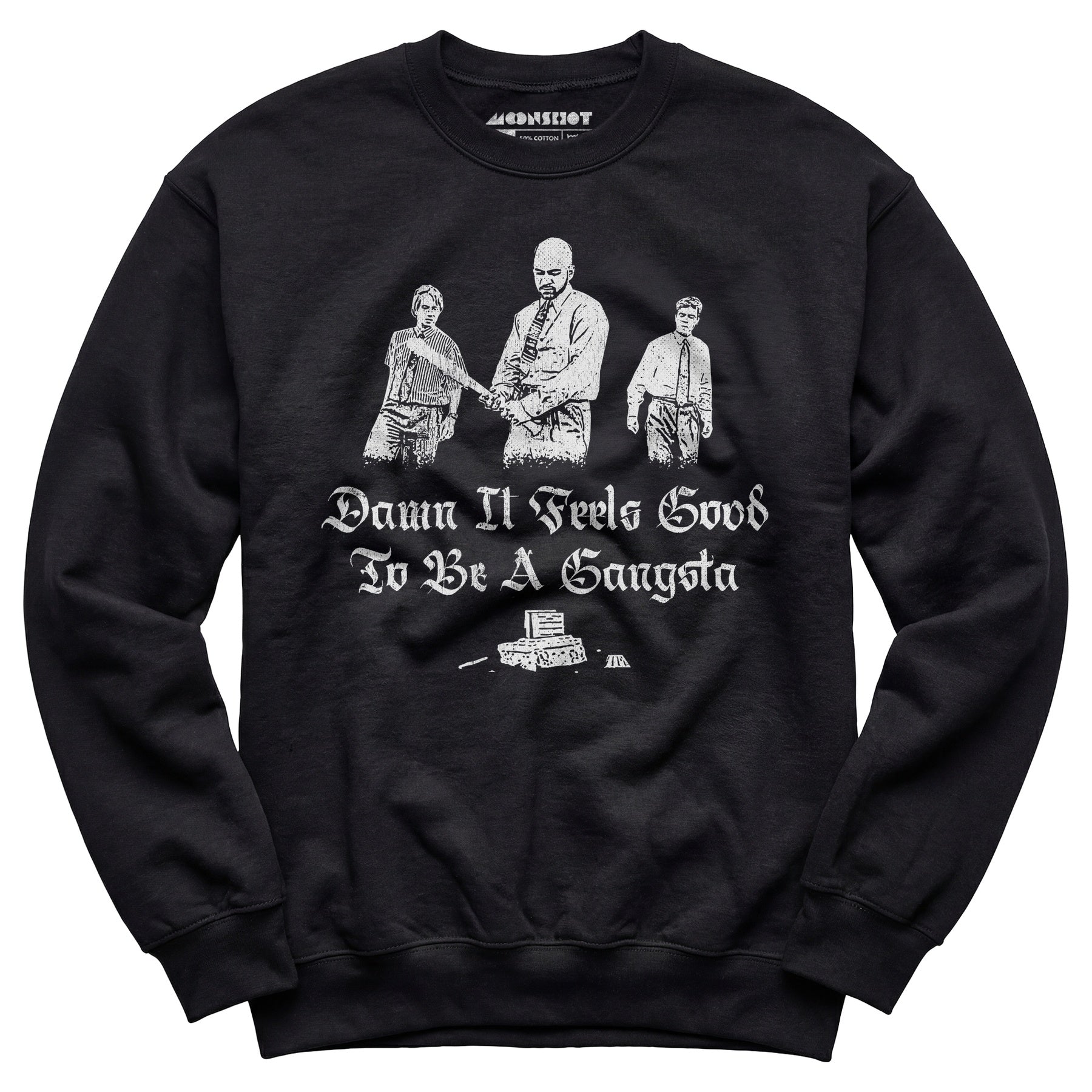 Damn it Feels Good to Be a Gangsta - Office Space - Unisex Sweatshirt
