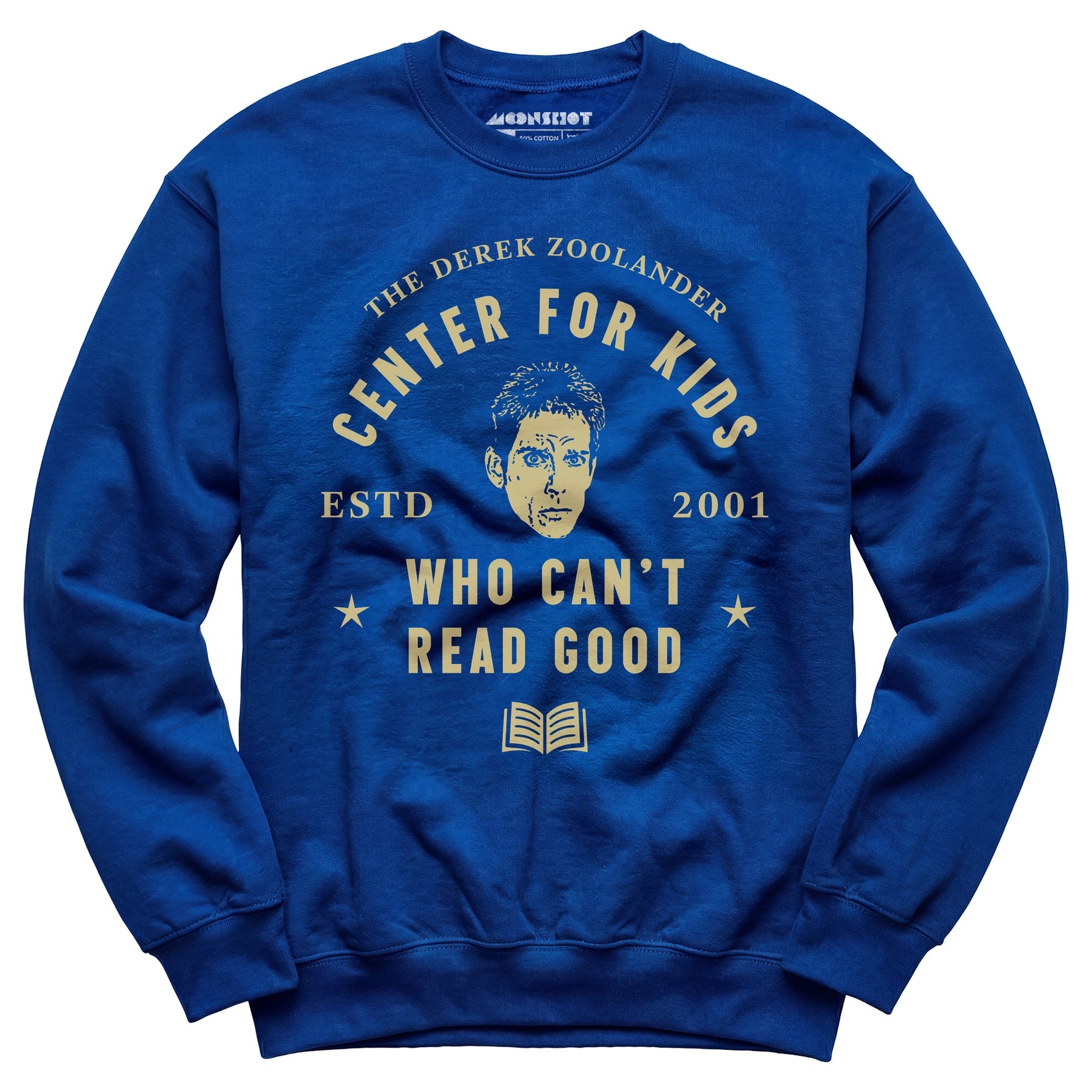 Derek Zoolander Center for Kids Who Can't Read Good - Unisex Sweatshirt
