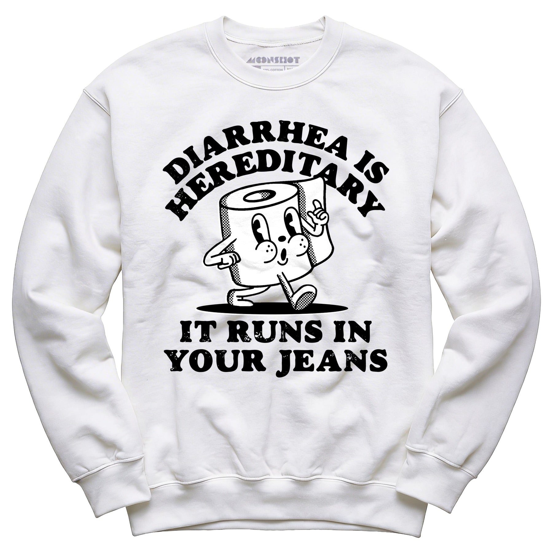 Diarrhea is Hereditary - Unisex Sweatshirt