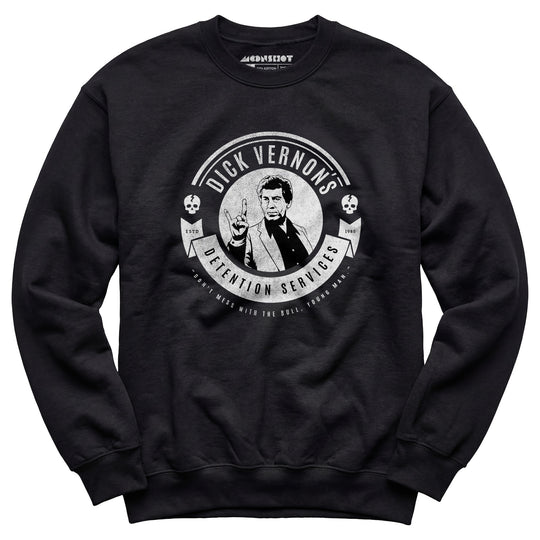 Dick Vernon's Detention Services - Unisex Sweatshirt