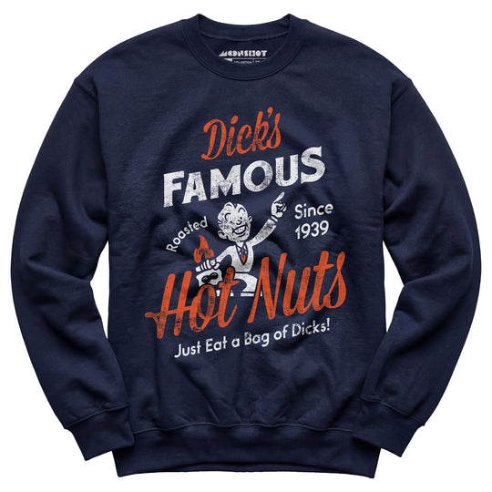 Dick's Famous Hot Nuts - Unisex Sweatshirt