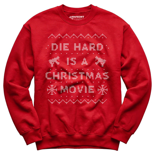 Die Hard is a Christmas Movie - Sweater Print Style - Unisex Sweatshirt