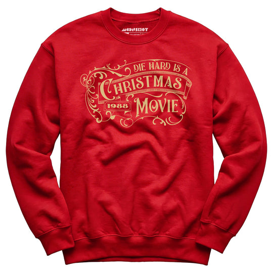 Die Hard is a Christmas Movie v2 - Unisex Sweatshirt