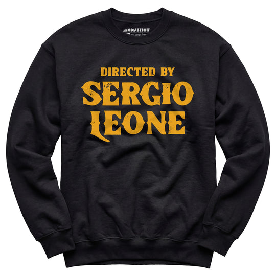 Directed By Sergio Leone - Unisex Sweatshirt