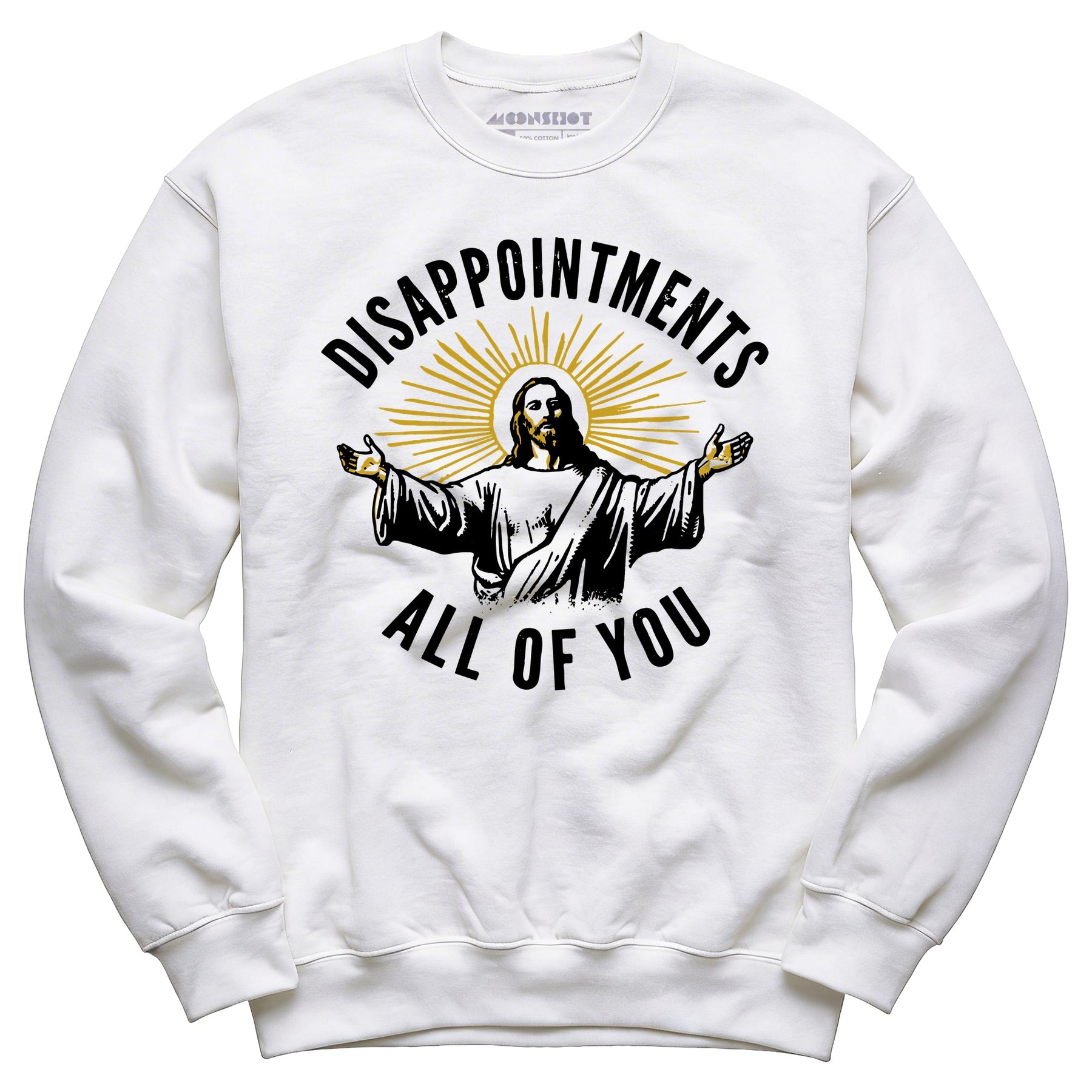 Disappointments All of You - Unisex Sweatshirt