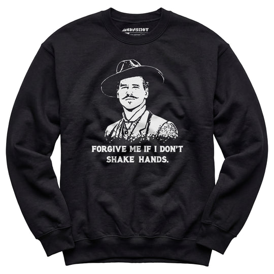 Doc Holliday - Forgive Me if I Don't Shake Hands - Unisex Sweatshirt