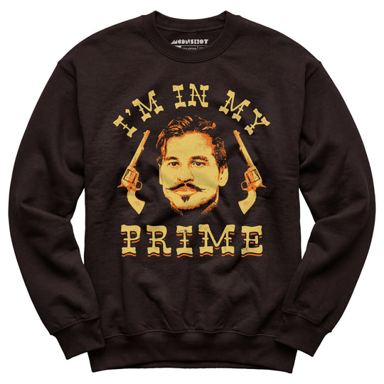 Doc Holliday - I'm in My Prime - Unisex Sweatshirt