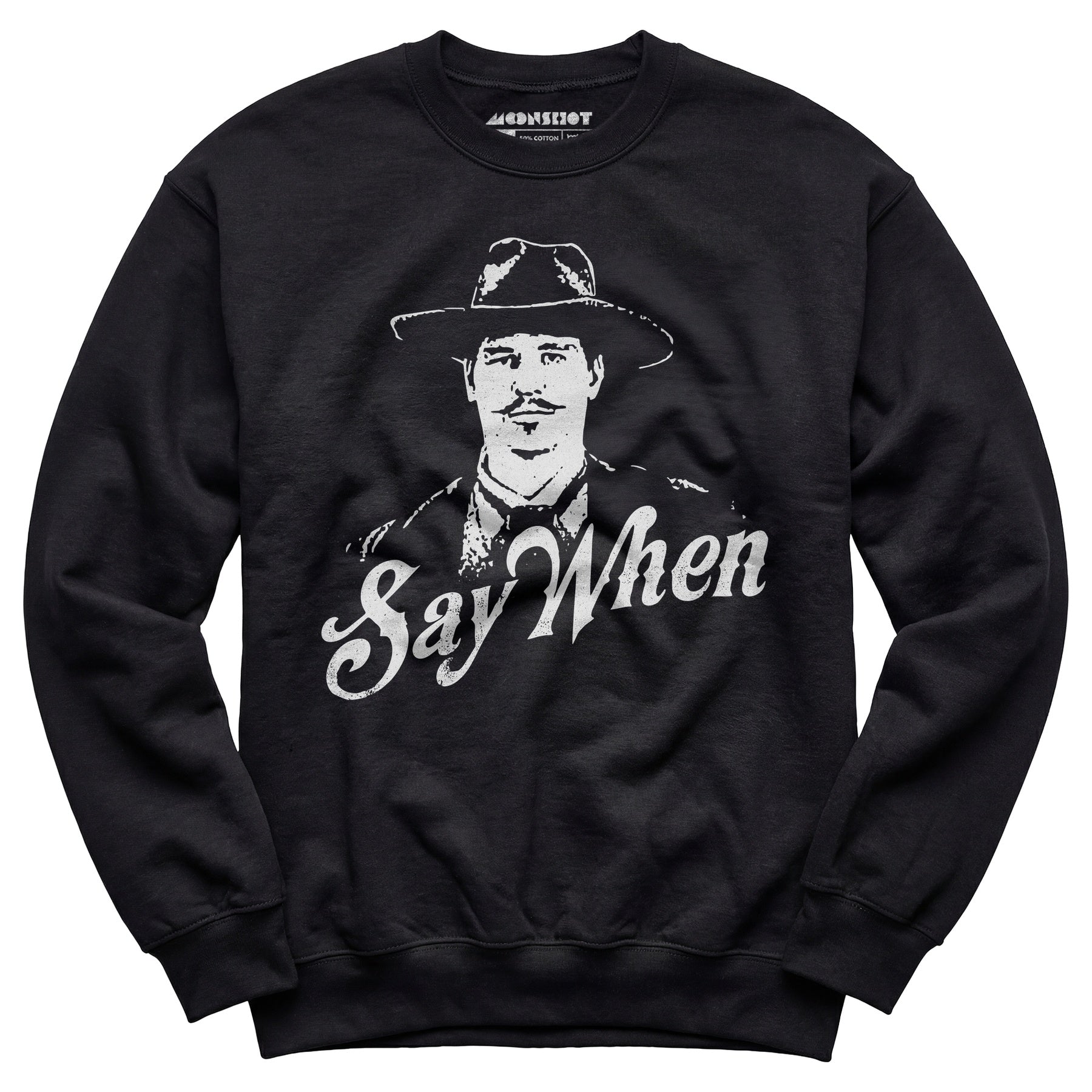 Doc Holliday - Say When - Unisex Sweatshirt