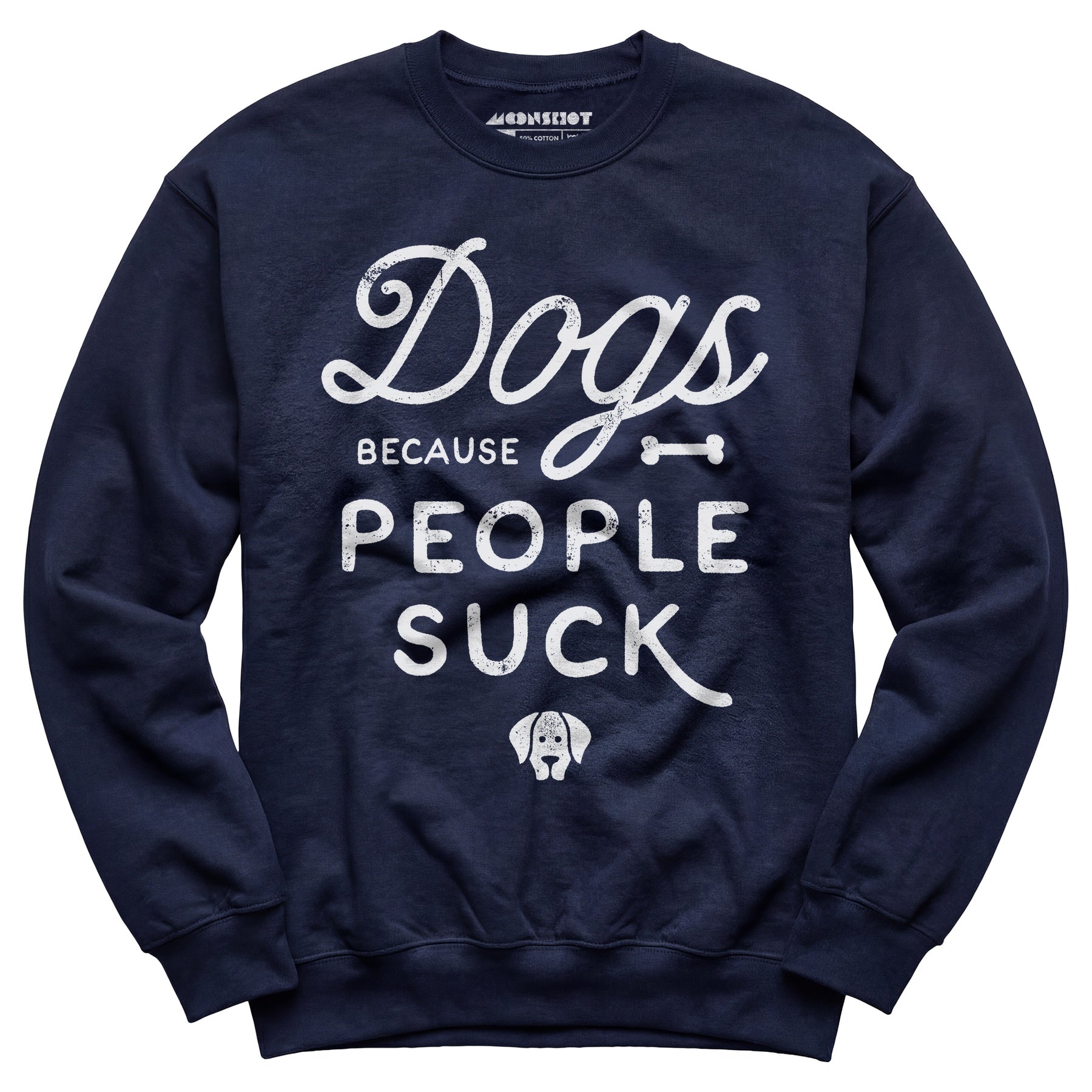 Dogs Because People Suck - Unisex Sweatshirt