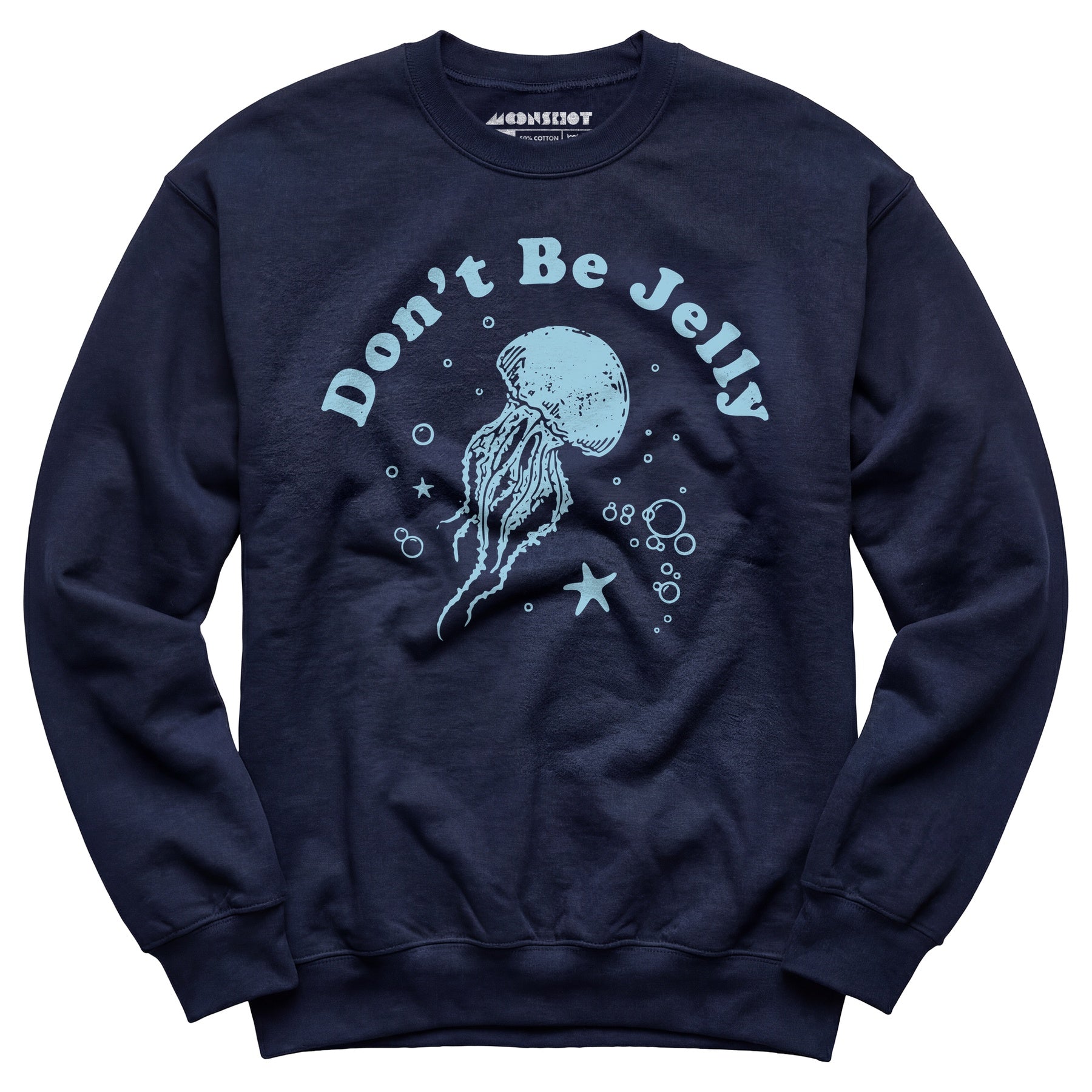 Don't Be Jelly - Unisex Sweatshirt