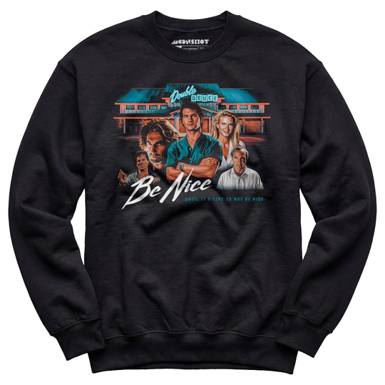 Double Deuce - Be Nice - Unisex Sweatshirt