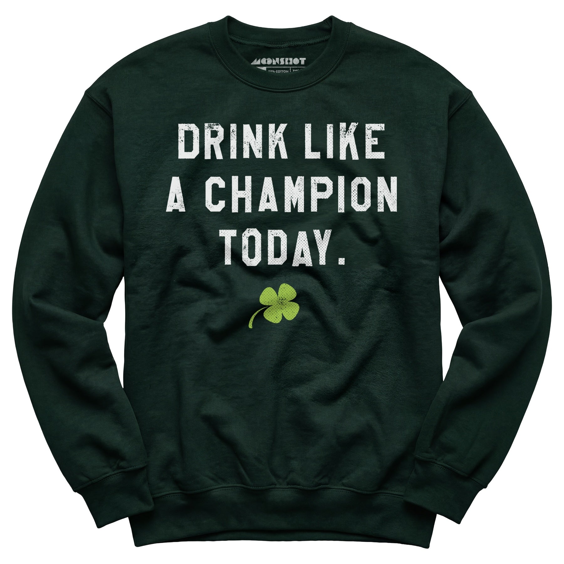 Drink Like a Champion Today - Unisex Sweatshirt