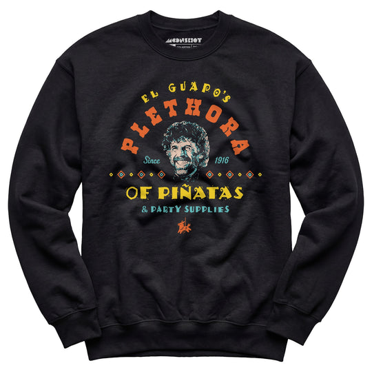 El Guapo's Plethora of Pinatas & Party Supplies - Unisex Sweatshirt