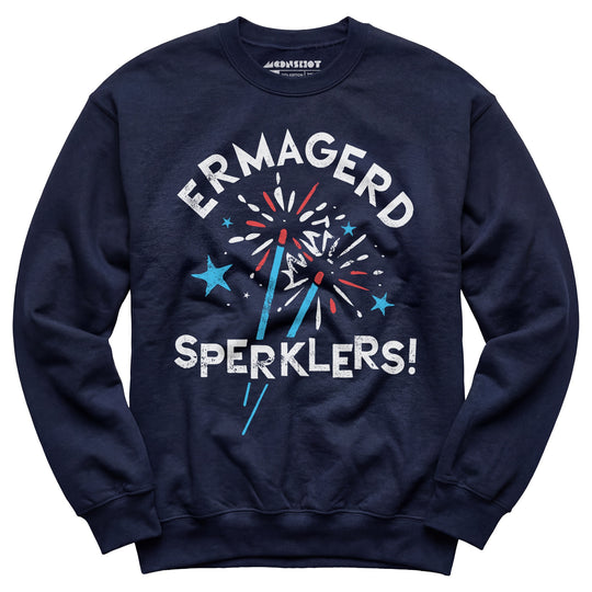 Ermagerd Sperklers! - Unisex Sweatshirt