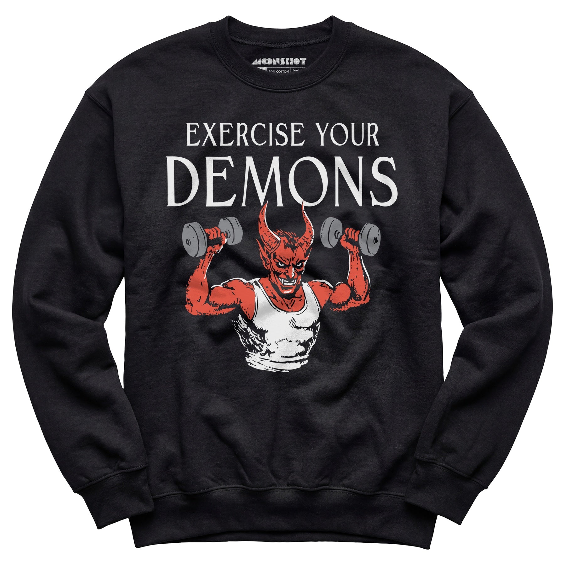 Exercise Your Demons - Unisex Sweatshirt