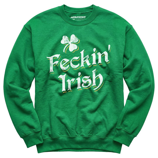 Feckin' Irish - Unisex Sweatshirt