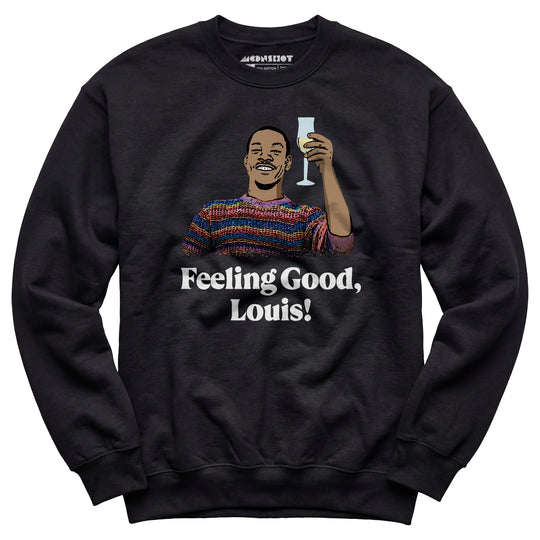 Feeling Good, Louis! - Unisex Sweatshirt