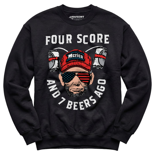 Four Score and 7 Beers Ago - Unisex Sweatshirt