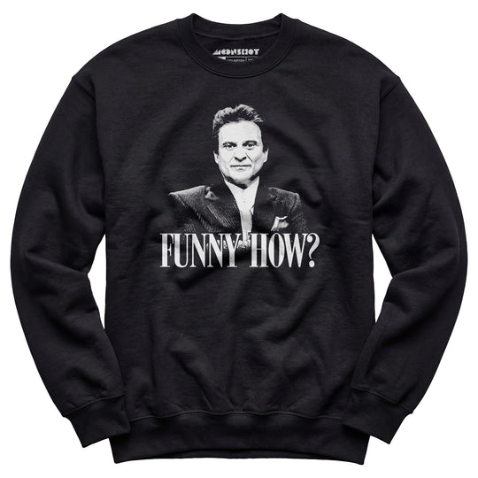 Funny How? - Unisex Sweatshirt